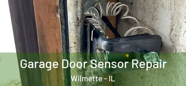 Garage Door Sensor Repair Wilmette - IL